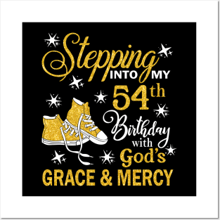 Stepping Into My 54th Birthday With God's Grace & Mercy Bday Posters and Art